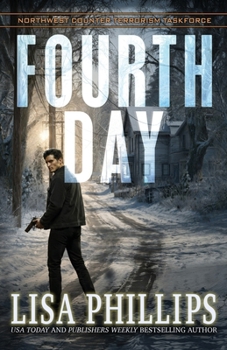 Fourth Day - Book #4 of the Northwest Counter-Terrorism Taskforce