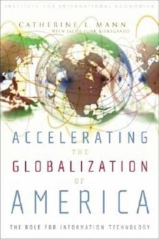 Accelerating the Globalization of America: The Next Wave of Information Technology