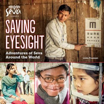 Hardcover Saving Eyesight: Adventures of Seva Around the World Book