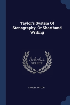 Paperback Taylor's System Of Stenography, Or Shorthand Writing Book