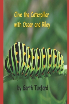 Paperback Clive the Caterpillar with Oscar and Riley Book