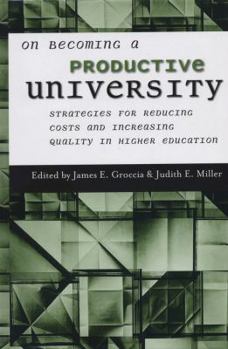 On Becoming a Productive University: Strategies for Reducing Cost and Increasing Quality in Higher  Education (JB - Anker)
