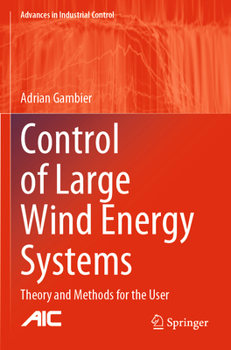 Paperback Control of Large Wind Energy Systems: Theory and Methods for the User Book