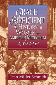 Paperback Grace Sufficient: A History of Women in American Methodism 1760-1968 Book