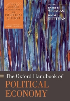 The Oxford Handbook of Political Economy - Book  of the Oxford Handbooks of Political Science