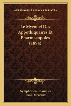 Paperback Le Myrouel Des Appothiquaires Et Pharmacopoles (1894) [French] Book