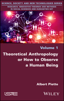 Hardcover Theoretical Anthropology or How to Observe a Human Being Book