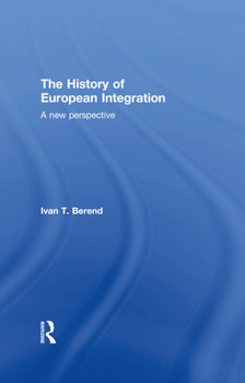 Hardcover The History of European Integration: A new perspective Book