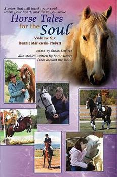 Paperback Horse Tales for the Soul, Volume Six: Heartwarming, True Stories That Will Touch Your Heart Book