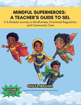 Paperback Mindful Superheroes: A Teacher's Guide to SEL Book