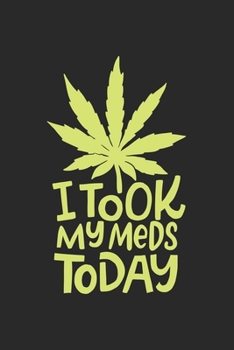 i took my Meds Today: CBD ÖL VERKÄUFER KALENDER 2020 A5 136 Seiten! Cannabis Kalender I Terminkalender I Wochenkalender, Taschenkalender, mit ... Krebs Patienten, Stoner, Geschenksidee