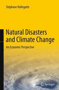 Paperback Natural Disasters and Climate Change: An Economic Perspective Book