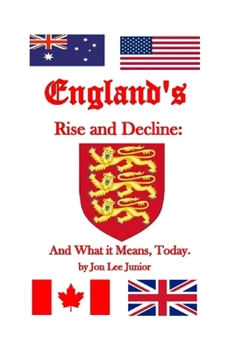 Paperback ENGLAND'S RISE and DECLINE: And What It Means, Today Book