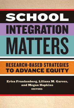 Paperback School Integration Matters: Research-Based Strategies to Advance Equity Book