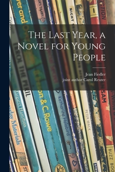 Paperback The Last Year, a Novel for Young People Book