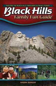 Paperback Black Hills Family Fun Guide: Explore the Black Hills, Badlands and Devils Tower Book
