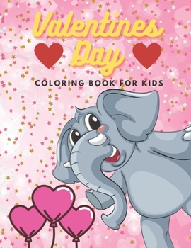 Paperback Valentines Day Coloring Book For Kids: ages 4-8 Animals, Construction Vehicles And More Book