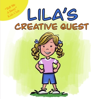 Lila's Creative Quest ("Tell Me A Story" Kids Club)