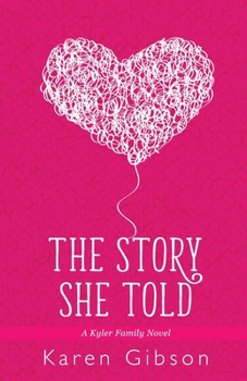 Paperback The Story She Told: A Kyler Family Novel (Kyler Family Series) Book