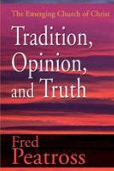 Paperback Tradition, Opinion, and Truth: The Emerging Church of Christ Book