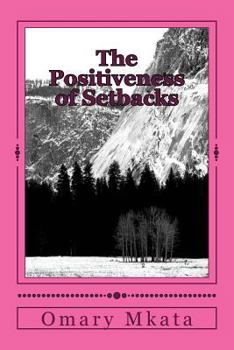 Paperback The Positiveness of Setbacks: Five lesson from the last night intruders Book