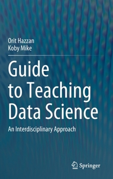 Hardcover Guide to Teaching Data Science: An Interdisciplinary Approach Book