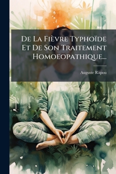 Paperback De La Fièvre Typhoïde Et De Son Traitement Homoeopathique... [French] Book