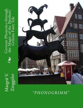 Paperback Phonogrimm: German Phonetics through the Magic of the Brothers' Grimm Fairy Tale Book