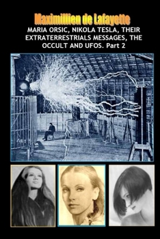 Paperback Vol.2: Maria Orsic, Nikola Tesla, Their Extraterrestrials Messages, Occult UFOs Book