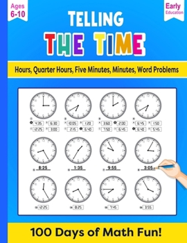 Paperback Telling Time: Hours, Minutes, seconds, word problems 100 Days for Math Fun! Book