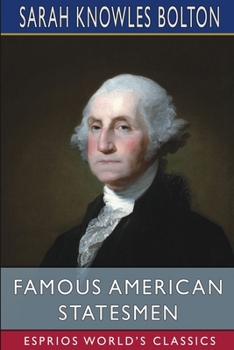 Paperback Famous American Statesmen (Esprios Classics) Book