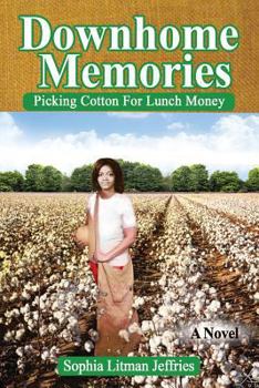 Paperback Downhome Memories: Picking Cotton For Lunch Money Book