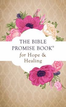 Paperback The Bible Promise Book for Hope and Healing Book