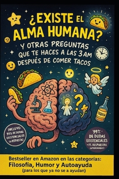 Paperback ¿Existe el alma humana? Y otras preguntas que te haces a las 3 AM después de comer tacos [Spanish] Book