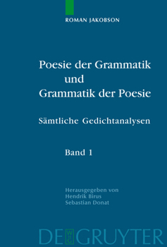 Hardcover Poesie Der Grammatik Und Grammatik Der Poesie: Sämtliche Gedichtanalysen. Kommentierte Deutsche Ausgabe. Band 1: Poetologische Schriften Und Analysen [German] Book