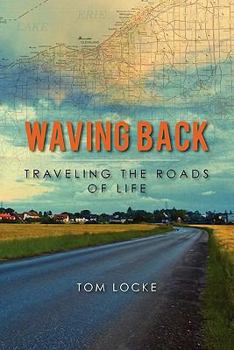 Paperback Waving Back: Traveling the Roads of Life Book