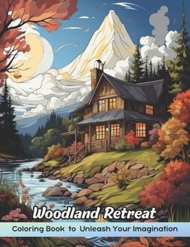 Paperback Woodland Retreat Coloring Book: Awesome Landscape Coloring Pages, Serene Nature Scenes & Serenity For Mindful Coloring Book for Stress Relief and Rela Book