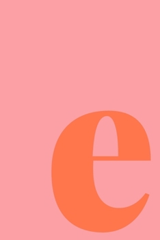 e Sketchbook: Small Blank Journal for Creative Drawing, Sketching, and Doodling Cute Personalized Initial Monogram Cover Design in Fun Colors