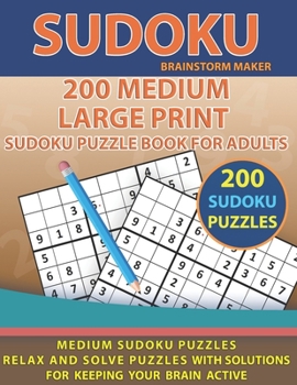 Paperback 200 Medium Large Print Sudoku Puzzle Book for Adults: Medium Sudoku Puzzles - Relax and Solve Puzzles with Solutions for Keeping Your Brain Active [Large Print] Book