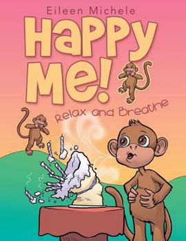 Paperback Happy Me!: Relax and Breathe Book