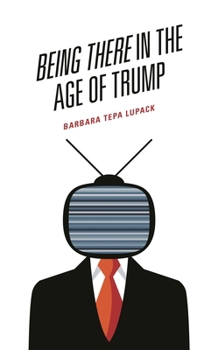 Hardcover Being There in the Age of Trump Book