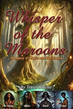 Paperback Whisper of the Maroons: A Legacy of Magic and Resistance Book
