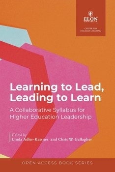 Paperback Learning to Lead, Leading to Learn: A Collaborative Syllabus for Higher Education Leadership Book