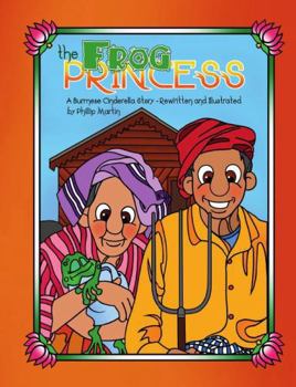 Hardcover The Frog Princess (glossy cover): A Burmese Cinderella Story Book
