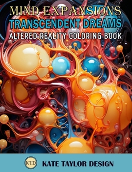 Paperback Transcendent Dreams: Altered Reality Coloring Book: Embark on a Mind-Expanding Coloring Adventure Book