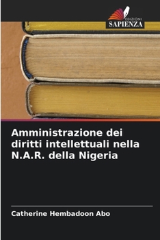 Paperback Amministrazione dei diritti intellettuali nella N.A.R. della Nigeria [Italian] Book