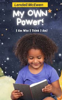 Paperback My Own Power: I Am Who I Think I Am Book