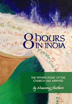 Paperback 8 Hours in India: The Tipping Point of the Church has Arrived Book