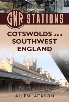 Hardcover Gwr Stations: Cotswolds and Southwest England Book