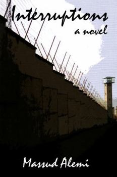 Hardcover Interruptions: Love, Chaos & Revolution in Iran Book